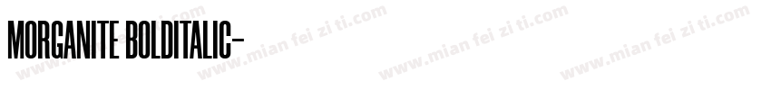 MORGANITE BOLDITALIC字体转换